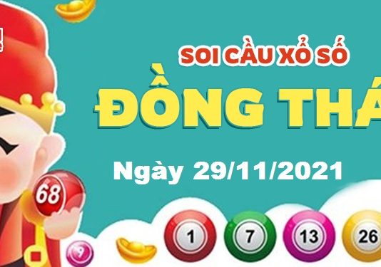 Dự đoán xổ số Đồng Tháp ngày 29/11/2021 – Soi cầu Đồng Tháp