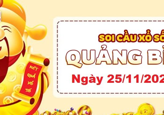 Dự đoán xổ số Quảng Bình ngày 25/11/2021 – Soi cầu Quảng Bình