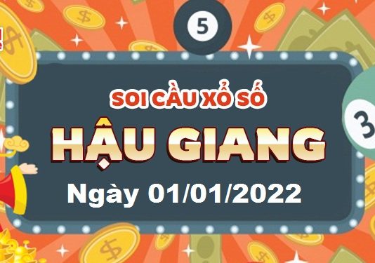 Dự đoán xổ số Hậu Giang ngày 01/01/2022 – Soi cầu Hậu Giang