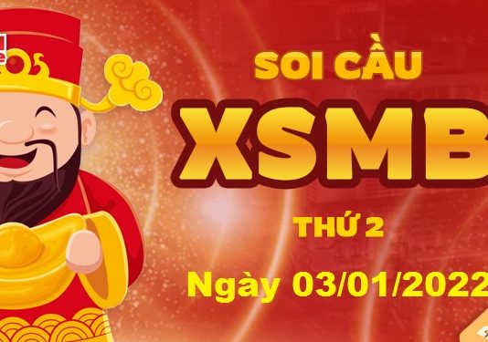 Dự đoán XSMB ngày 03/01/2022 – Soi cầu xổ số miền Bắc