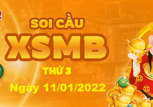 Dự đoán XSMB ngày 11/01/2022 – Soi cầu xổ số miền Bắc
