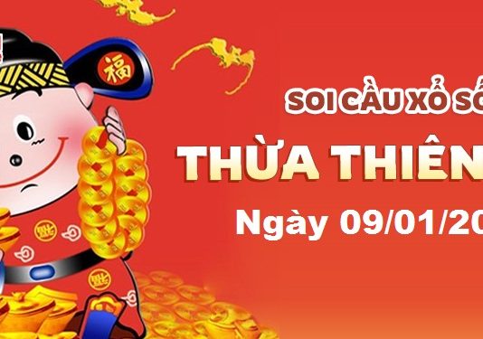 Dự đoán xổ số Thừa Thiên Huế ngày 09/01/2022- Soi cầu Thừa Thiên Huế