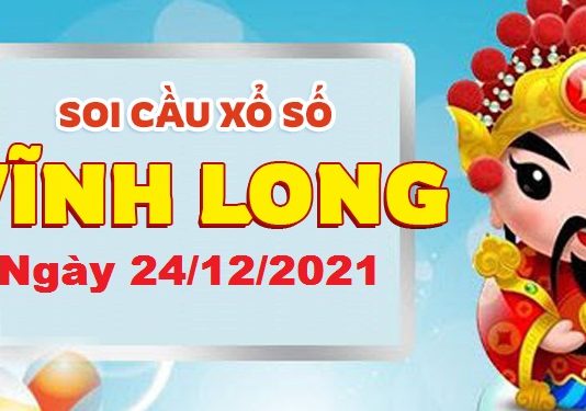 Dự đoán xổ số Vĩnh Long ngày 24/12/2021 – Soi cầu Vĩnh Long