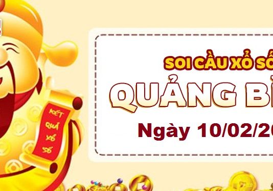 Dự đoán xổ số Quảng Bình ngày 10/02/2022 – Soi cầu Quảng Bình