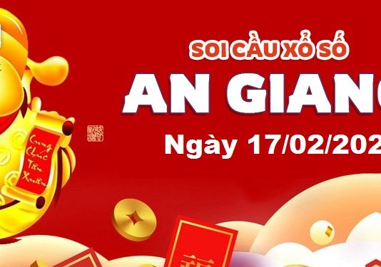 Dự đoán xổ số An Giang ngày 17/02/2022 – Soi cầu An Giang
