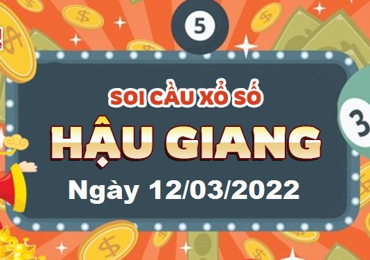 Dự đoán xổ số Hậu Giang ngày 12/03/2022 – Soi cầu Hậu Giang