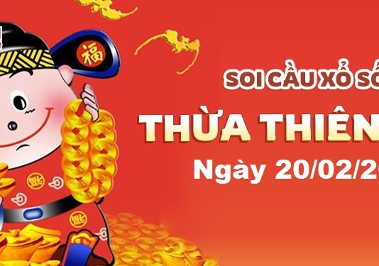 Dự đoán xổ số Thừa Thiên Huế ngày 20/02/2022- Soi cầu Thừa Thiên Huế