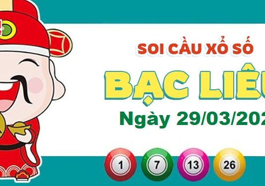 Dự đoán xổ số Bạc Liêu ngày 29/03/2022 – Soi cầu Bạc Liêu
