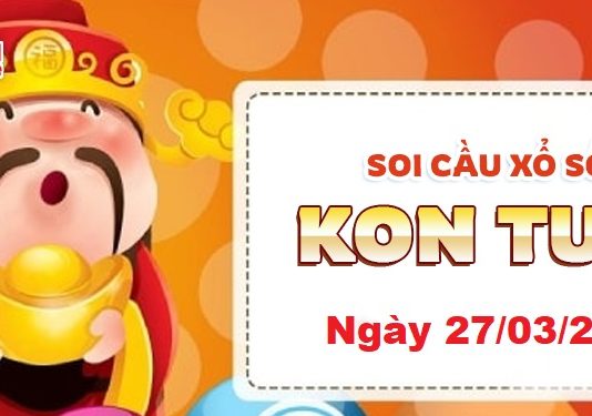 Dự đoán xổ số Kon Tum ngày 27/03/2022 – Soi cầu Kon Tum