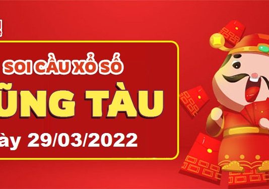 Dự đoán xổ số Vũng Tàu ngày 29/03/2022 – Soi cầu Vũng Tàu