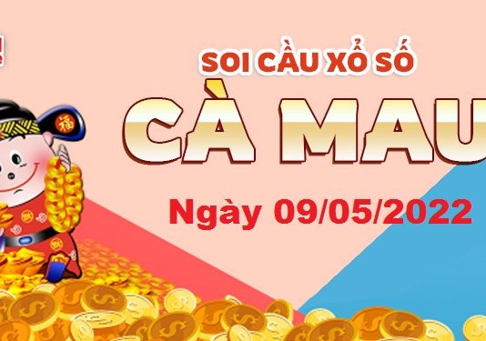 Dự đoán xổ số Cà Mau ngày 09/05/2022 – Soi cầu Cà Mau
