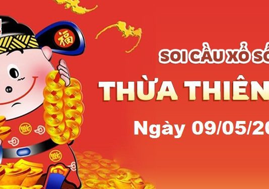 Dự đoán xổ số Thừa Thiên Huế ngày 09/05/2022- Soi cầu Thừa Thiên Huế
