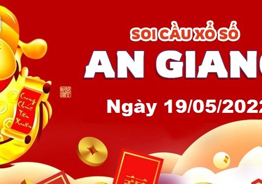 Dự đoán xổ số An Giang ngày 19/05/2022 – Soi cầu An Giang