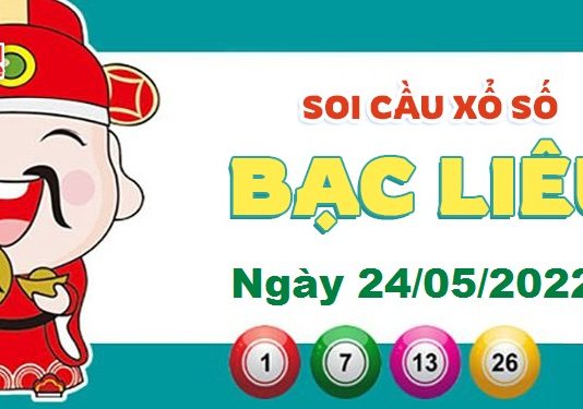 Dự đoán xổ số Bạc Liêu ngày 24/05/2022 – Soi cầu Bạc Liêu