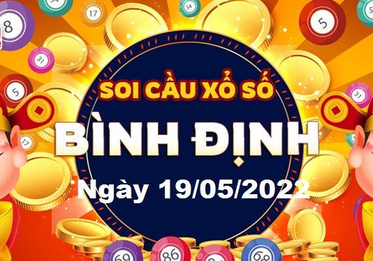 Dự đoán xổ số Bình Định ngày 19/05/2022 – Soi cầu Bình Định