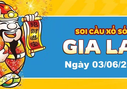 Dự đoán xổ số Gia Lai ngày 03/06/2022 – Soi cầu Gia Lai