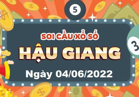 Dự đoán xổ số Hậu Giang ngày 04/06/2022 – Soi cầu Hậu Giang