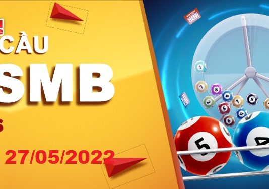 Dự đoán XSMB ngày 27/05/2022 – Soi cầu xổ số miền Bắc