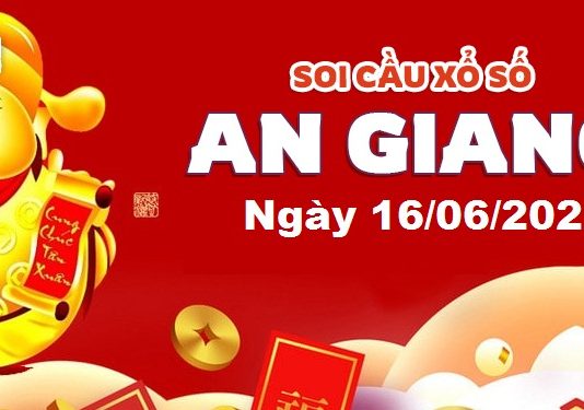 Dự đoán xổ số An Giang ngày 16/06/2022 – Soi cầu An Giang