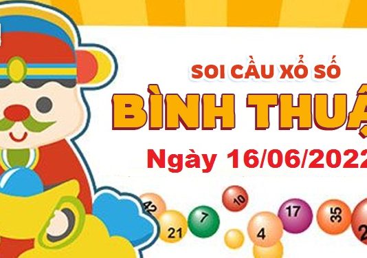 Dự đoán xổ số Bình Thuận ngày 16/06/2022 – Soi cầu Bình Thuận