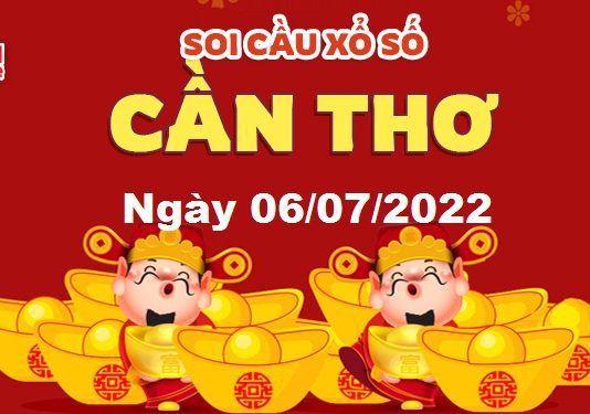 Dự đoán xổ số Cần Thơ ngày 06/07/2022 – Soi cầu Cần Thơ