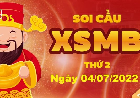 Dự đoán XSMB ngày 04/07/2022 – Soi cầu xổ số miền Bắc