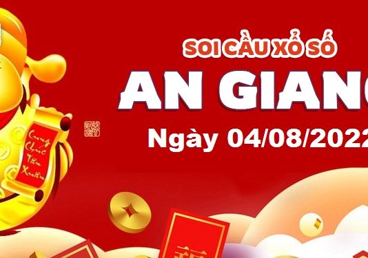 Dự đoán xổ số An Giang ngày 04/08/2022 – Soi cầu An Giang