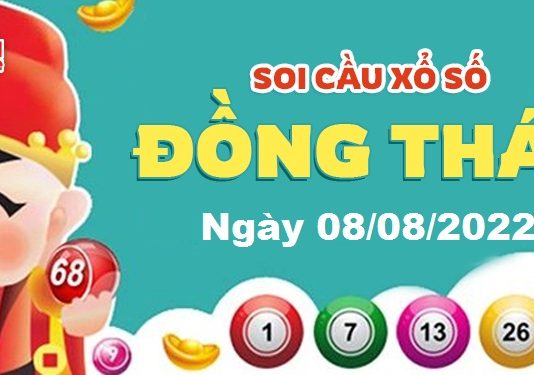 Dự đoán xổ số Đồng Tháp ngày 08/08/2022 – Soi cầu Đồng Tháp