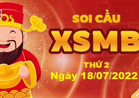 Dự đoán XSMB ngày 18/07/2022 – Soi cầu xổ số miền Bắc