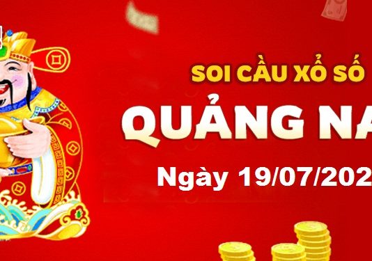 Dự đoán xổ số Quảng Nam ngày 19/07/2022 – Soi cầu Quảng Nam