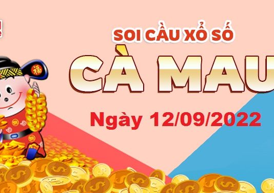 Dự đoán xổ số Cà Mau ngày 12/09/2022 – Soi cầu Cà Mau
