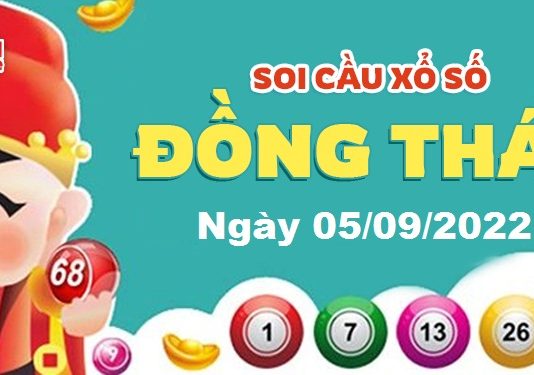 Dự đoán xổ số Đồng Tháp ngày 05/09/2022 – Soi cầu Đồng Tháp