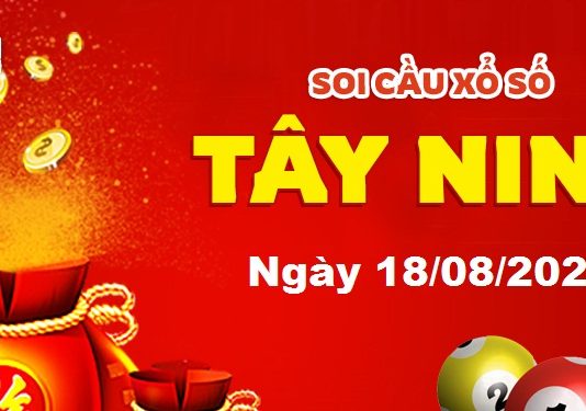 Dự đoán xổ số Tây Ninh ngày 18/08/2022 – Soi cầu Tây Ninh