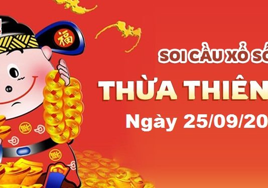 Dự đoán xổ số Thừa Thiên Huế ngày 25/09/2022- Soi cầu Thừa Thiên Huế