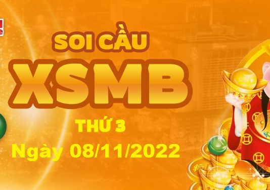 Dự đoán XSMB ngày 08/11/2022 – Soi cầu xổ số miền Bắc