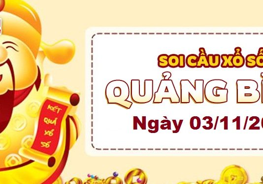 Dự đoán xổ số Quảng Bình ngày 03/11/2022 – Soi cầu Quảng Bình