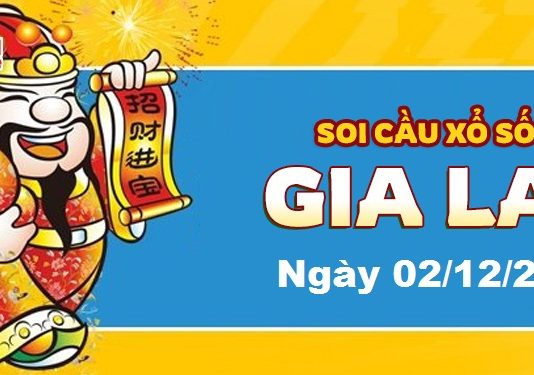 Dự đoán xổ số Gia Lai ngày 02/12/2022 – Soi cầu Gia Lai