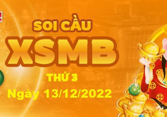 Dự đoán XSMB ngày 13/12/2022 – Soi cầu xổ số miền Bắc