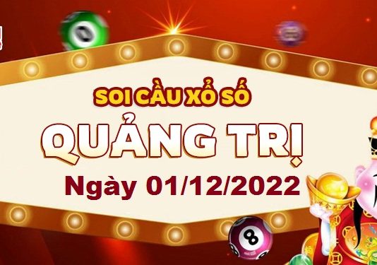 Dự đoán xổ số Quảng Trị ngày 01/12/2022 – Soi cầu Quảng Trị