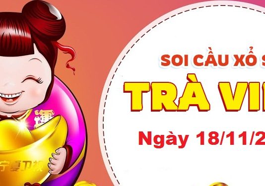Dự đoán xổ số Trà Vinh ngày 18/11/2022 – Soi cầu Trà Vinh
