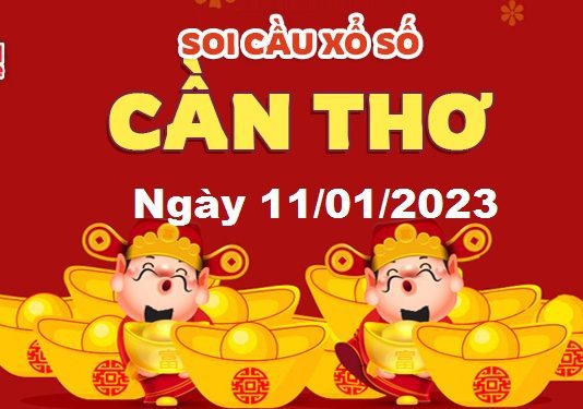 Dự đoán xổ số Cần Thơ ngày 11/01/2023- Soi cầu Cần Thơ