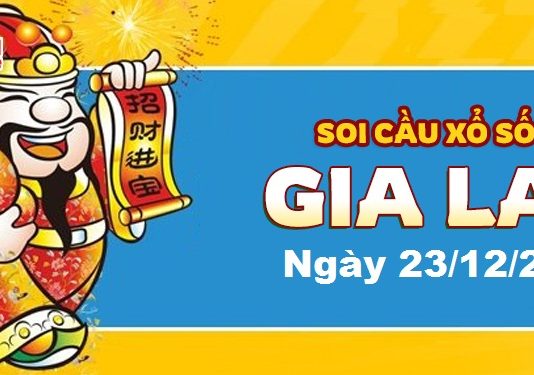 Dự đoán xổ số Gia Lai ngày 23/12/2022 – Soi cầu Gia Lai