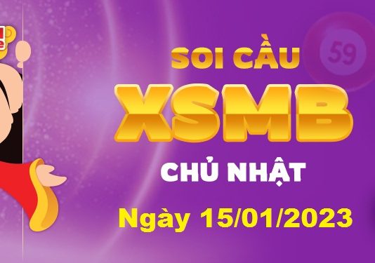 Dự đoán XSMB ngày 15/01/2023 – Soi cầu xổ số miền Bắc