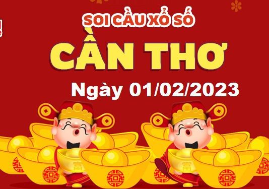 Dự đoán xổ số Cần Thơ ngày 01/02/2023- Soi cầu Cần Thơ