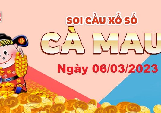 Dự đoán xổ số Cà Mau ngày 06/03/2023 – Soi cầu Cà Mau