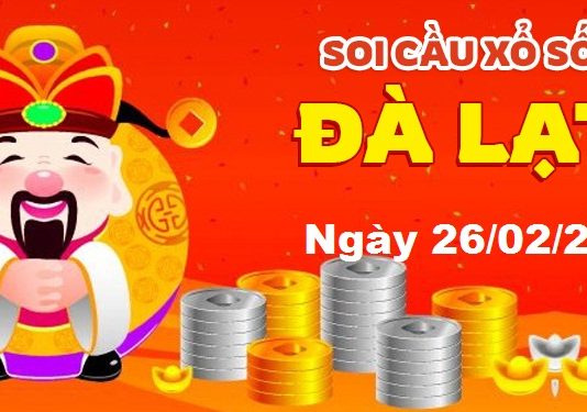 Dự đoán xổ số Đà Lạt ngày 26/02/2023 – Soi cầu Đà Lạt