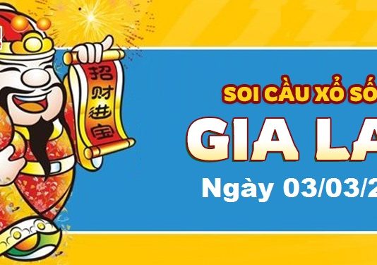 Dự đoán xổ số Gia Lai ngày 03/03/2023 – Soi cầu Gia Lai