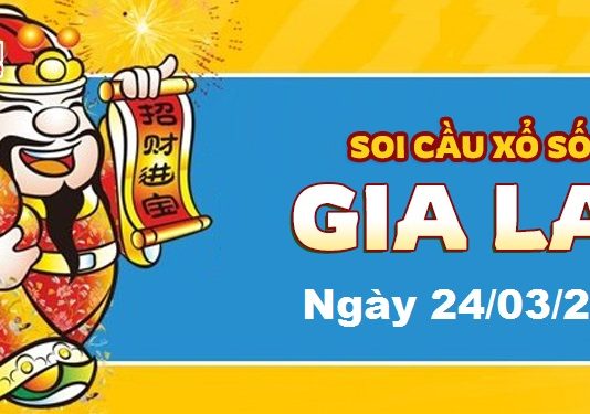 Dự đoán xổ số Gia Lai ngày 24/03/2023 – Soi cầu Gia Lai