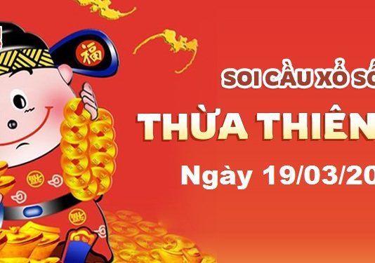 Dự đoán xổ số Thừa Thiên Huế ngày 19/03/2023- Soi cầu Thừa Thiên Huế