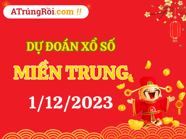 Dự đoán Soi cầu Miền Trung 1/12/2023 (Thứ 6 ngày 1 tháng 12)